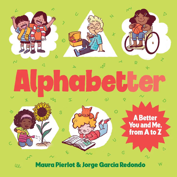 Alphabetter A Better You and Me From A to Z (Hardcover) by Maura Pierlot Early Literacy Mindfulness Book