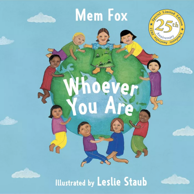 Whoever You Are: 25th Anniversary Edition (Hardcover): Culture Kids Book By Mem Fox Australian Authors