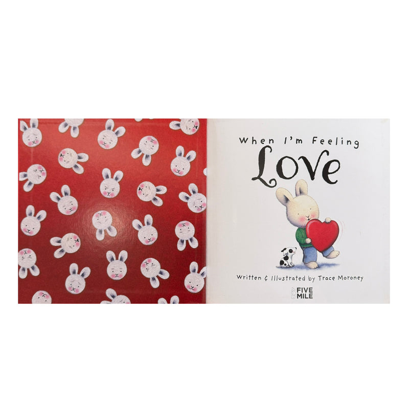 When I'm Feeling Love (Hardcover) by Trace Moroney, Wellbeing, Life Beliefs and Values Kids Picture Book