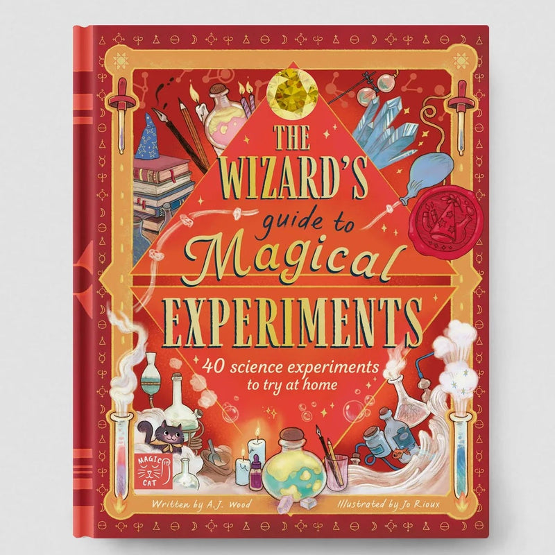 The Wizard’s Guide to Magical Experiments (Hardcover) With 40 Science Experiments To Try At Home by Wood Amanda & Rioux Jo
