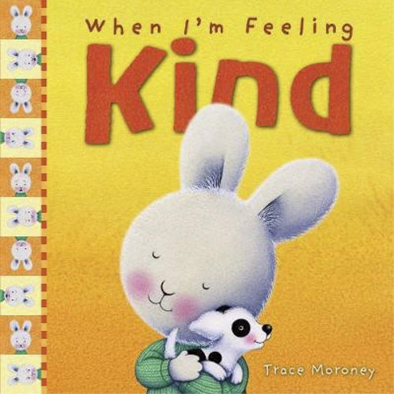 When I'm Feeling Kind (Hardcover) by Trace Moroney, Wellbeing, Life Beliefs and Values Kids Picture Book