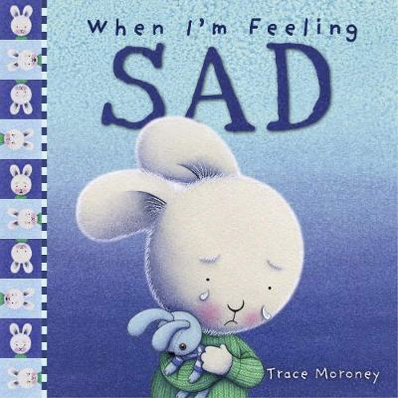When I'm Feeling Sad (Hardcover) by Trace Moroney, Wellbeing, Life Beliefs and Values Kids Picture Book