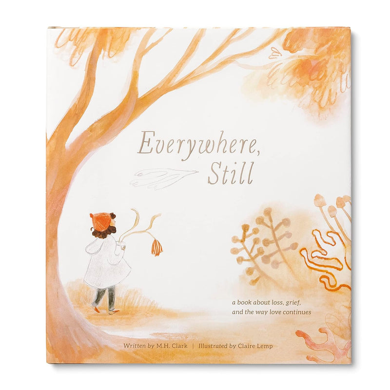 Everywhere, Still (Hardcover) by M.H Clark, Claire Lemp: A Books about Loss, Grief, and the way Love Continues Kids Picture Book