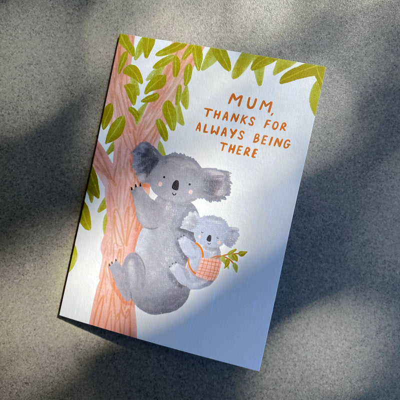 Mum Thanks For Always Being There Card by Lauren Sissons Studio Koala Greeting Card Mother's Day Card