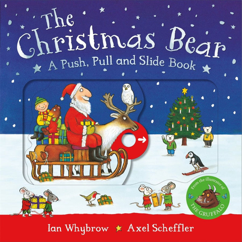 The Christmas Bear (A Push, Pull and Slide Board Book) by Ian Whybrow, Axel Scheffler Kids Picture Book Christmas Range