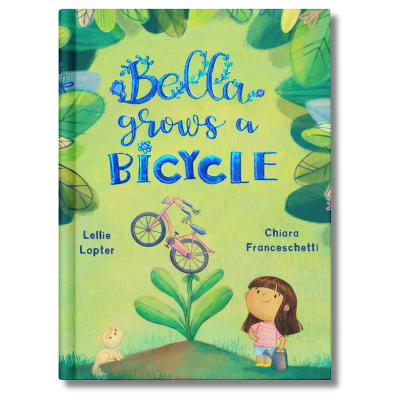 Bella Grows a Bicycle (Hardcover) by Lellie Lopter & Chiara Franceschetti Kids Picture Book