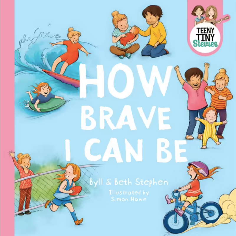 How Brave I Can Be (Teeny Tiny Stevies) Hardcover Book Wellbeing, Life Beliefs and Values Kids Picture Book
