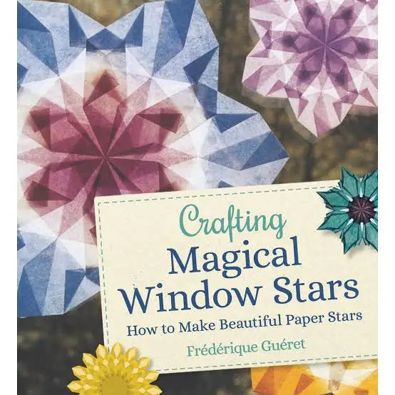 Crafting Magical Window Stars (Paperback) by Frédérique Guéret