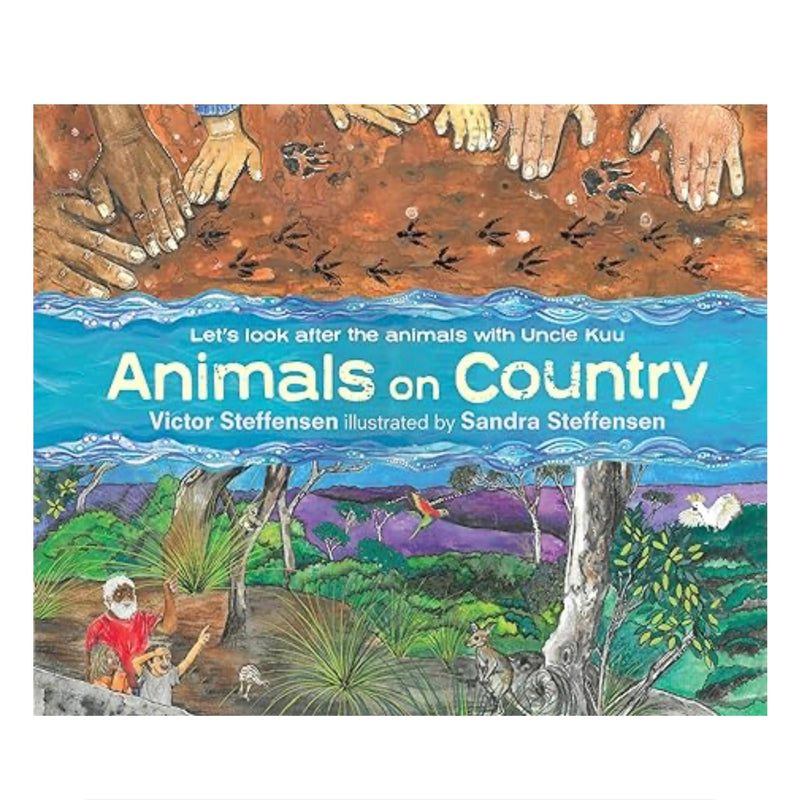 Animals on Country: Let's Look After the Animals with Uncle Kuu (Hardcover) by Victor Steffensen First Nations Kids Book