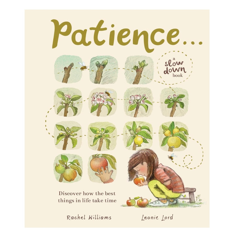 Patience… A Slow Down Book (Hardcover) by Rachel Williams and Leonie Lord: Discover How the Best Things in Life Take Time