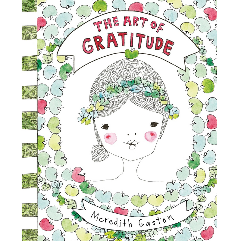 The Art Of Gratitude (Hardcover) by Meredith Gaston Wellbeing, Life Beliefs and Values Kids Picture Book