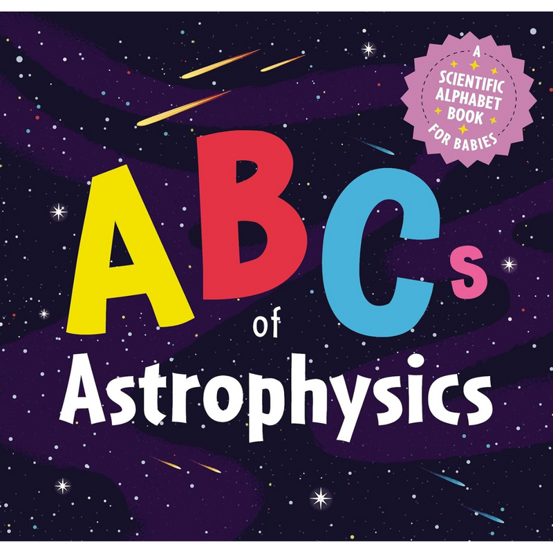 ABCs of Astrophysics (Board Book) Early Literacy STEM Science Kids Book