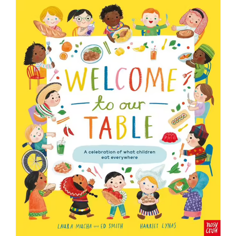 Welcome To Our Table: A Celebration of What Children Eat Everywhere (Hardcover) Culture around the world Kids Picture Book
