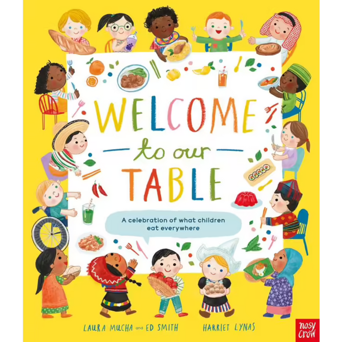 Welcome To Our Table: A Celebration of What Children Eat Everywhere (Hardcover)