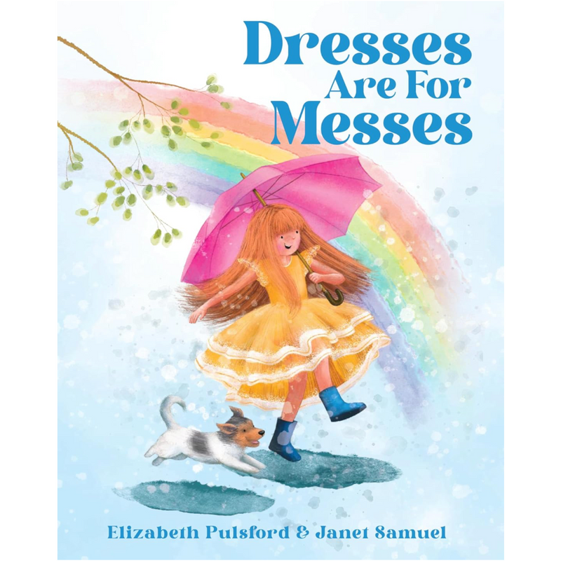 Dresses are for Messes (Hardcover) by Elizabeth Pulsford and Janet Samuel Kids Picture Book 3yrs+