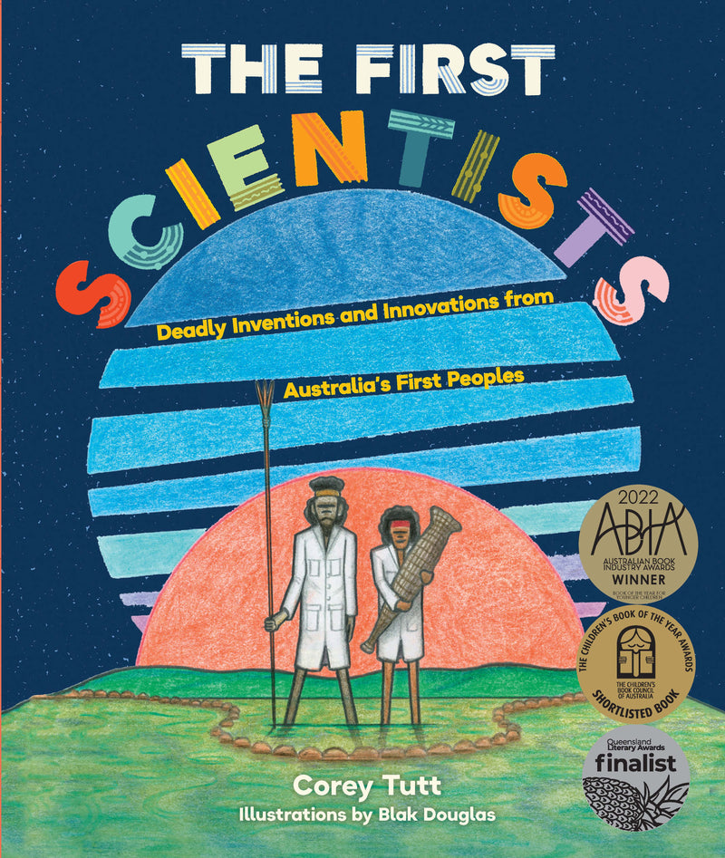 The First Scientists by Corey Tutt, Blak Douglas (Hardcover) Science Kids Book about Australia’s First Nations People
