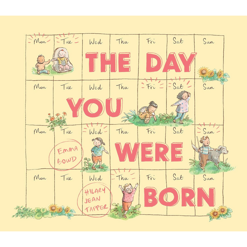 The Day You Were Born (Hardcover) by Emma Bowd, Hilary Tapper Kids Picture Book