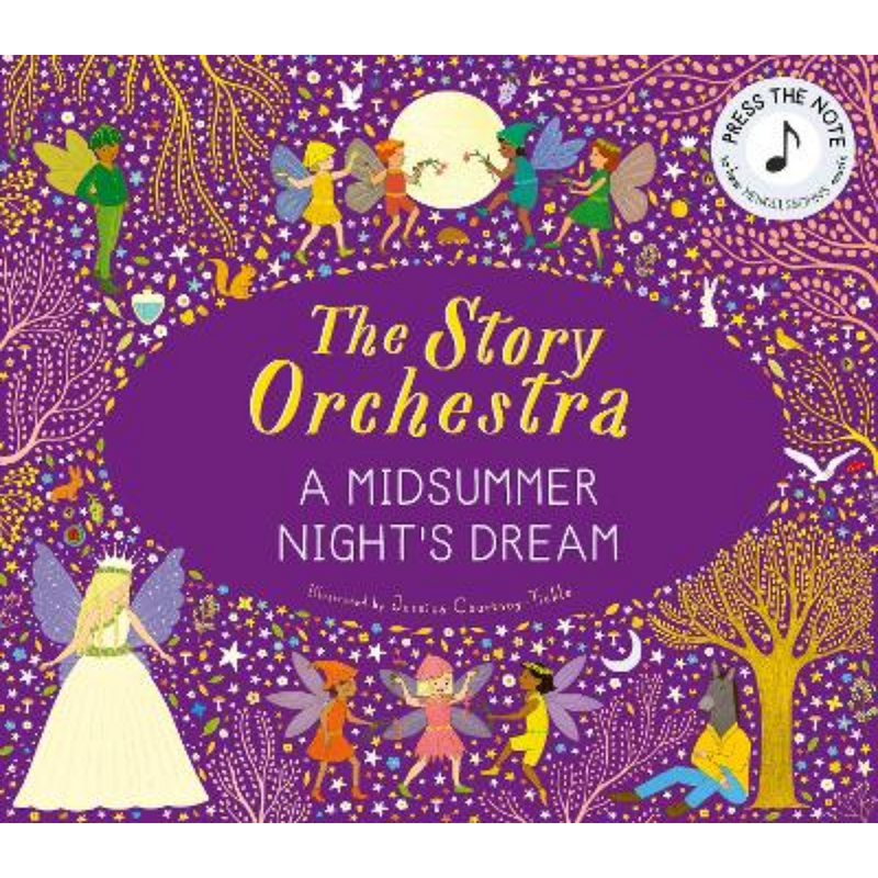 The Story Orchestra A Midsummer Night's Dream (Hardcover) by Edvard Grieg, Jessica Courtney Tickle Musical Gifting Kids Book 5yrs+