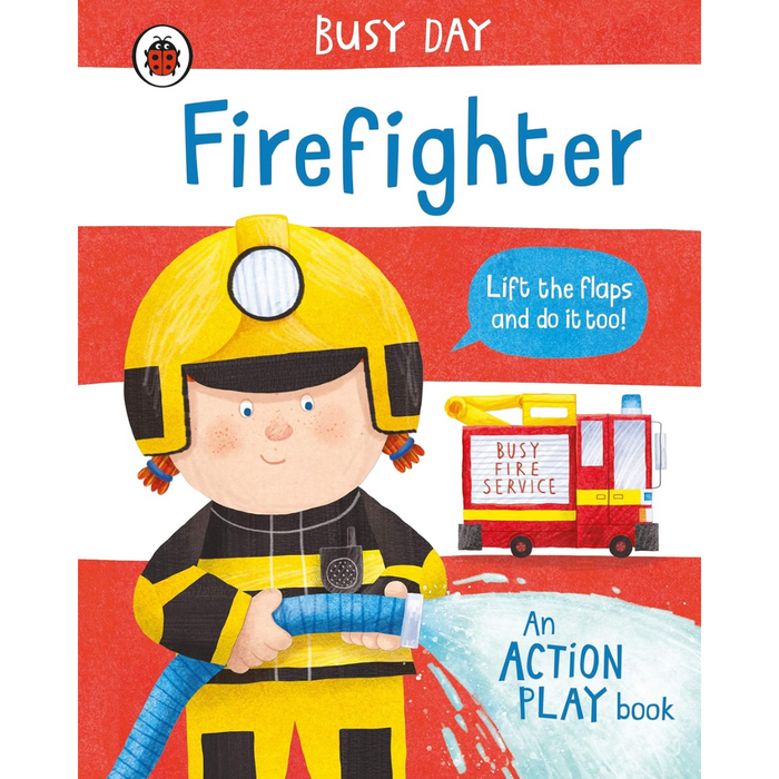 Busy Day Firefighter Lift the Flap Board Book