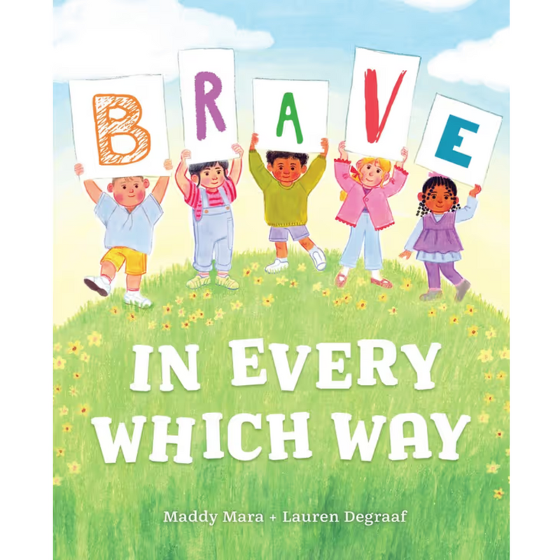 Brave In Every Which Way (Hardcover) By Maddy Mara and Lauren Degraaf Kids Picture Book