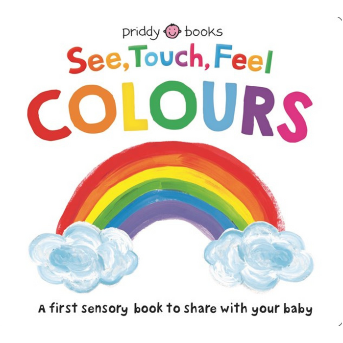 Colours See Touch Feel (Board Book)