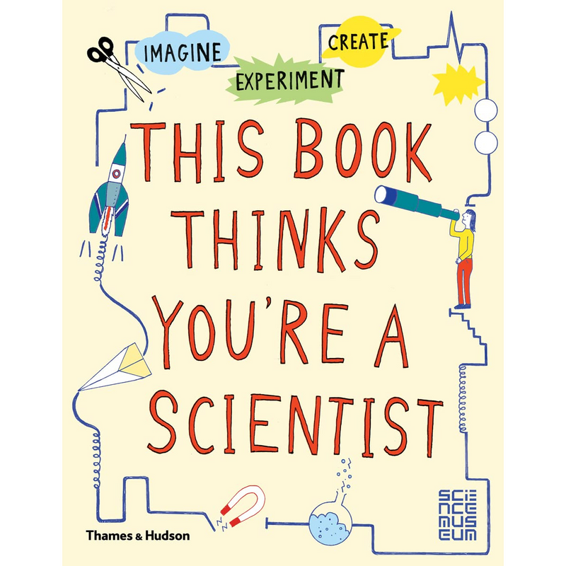 This Book Thinks You're A Scientist (Paperback): Science Kids Book