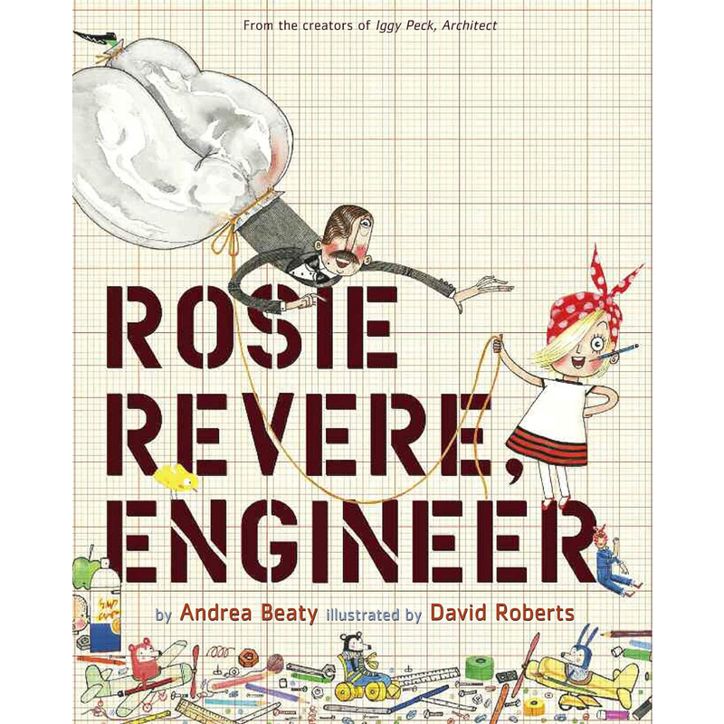 Rosie Revere, Engineer (Hardcover) STEM Engineering Kids Picture Book