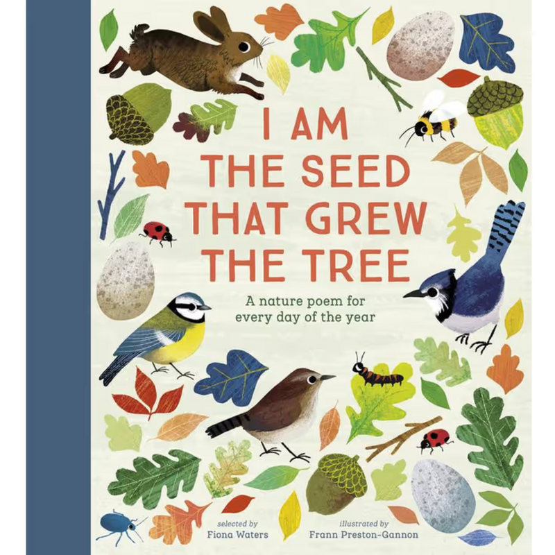 I Am The Seed That Grew The Tree (Hardcover) by wide variety of poets Kids Book