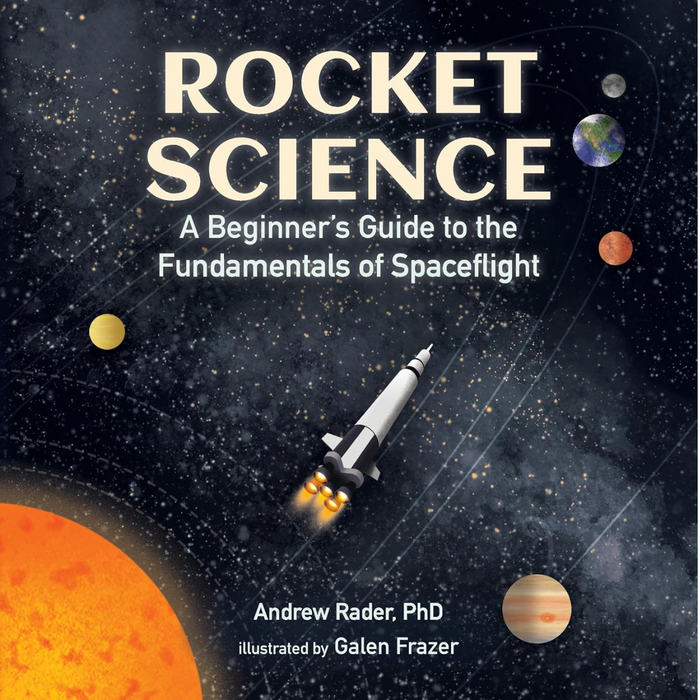 Rocket Science: A Beginner's Guide To The Fundamentals Of Space (Hardcover)