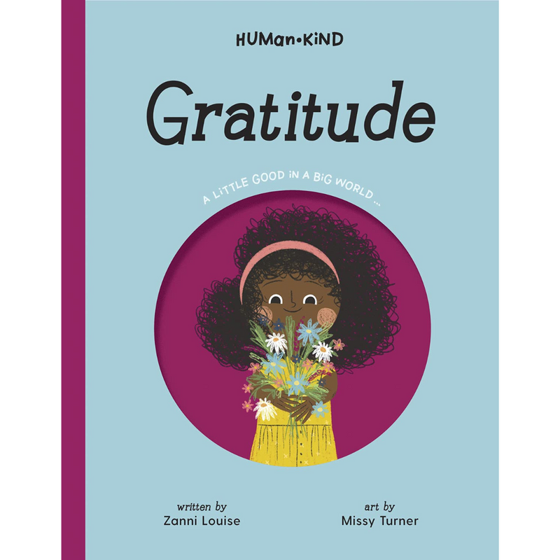 Human Kind Gratitude (Hardcover) Wellbeing, Life Beliefs and Values by Zanni Louise, Missy Turner Wellbeing Kids Picture Book