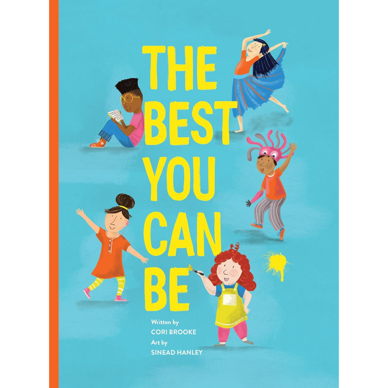 The Best You Can Be (Hardcover) by Cori Brooke, Sinead Hanley Wellbeing, Life Beliefs and Values Kids Picture Book