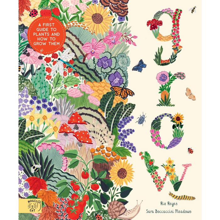 Grow: A Guide to Plants and How to Grow Them (Hardcover)