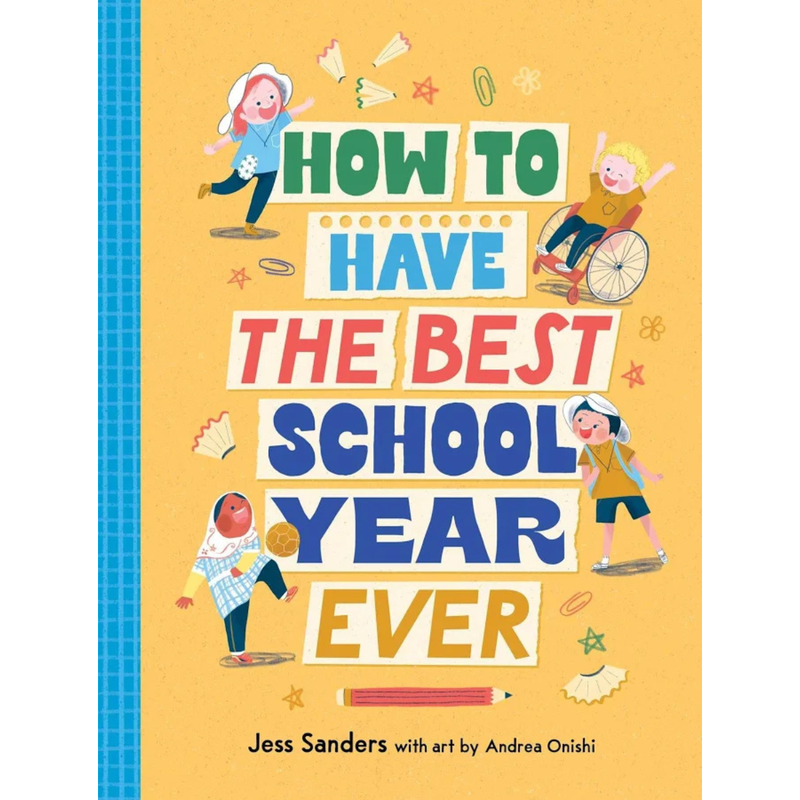 How to Have the Best School Year Ever (Hardcover) by Jess Sanders Kids Picture Book