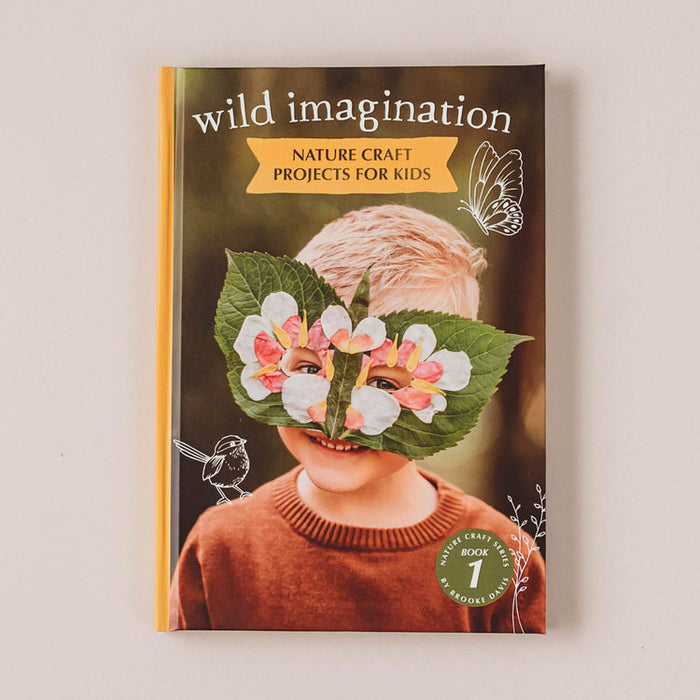 Wild Imagination Book 3yrs+ Nature Craft Projects for Kids (Hardcover)