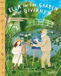Ella in the Garden of Giverny: A Picture Book about Claude Monet (Hardcover) by Daniel Fehr, Monika Vaicenavičienė Kids Picture Book