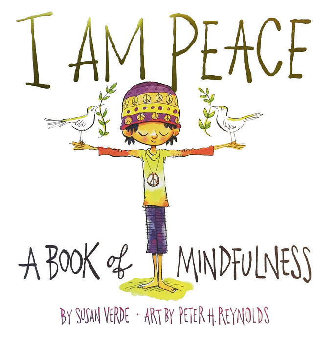 I am Peace A Book of Mindfulness (Hardcover) by Susan Verde, Peter H. Reynolds Wellbeing