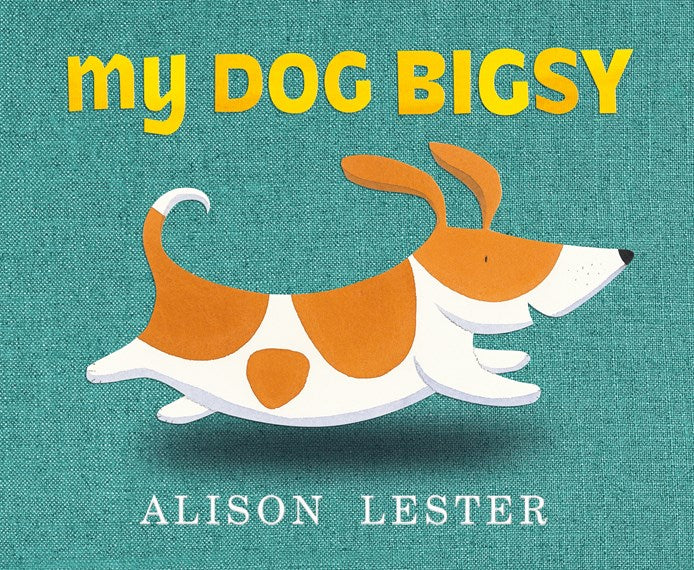 My Dog Bigsy (Board Book) by Alison Lester Kids Picture Book Australian Authors