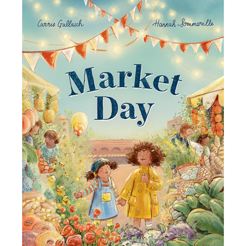 Market Day (Hardcover) by Carrie Gallasch: A Book about Community and Kindness Kids Picture Book Australian Authors