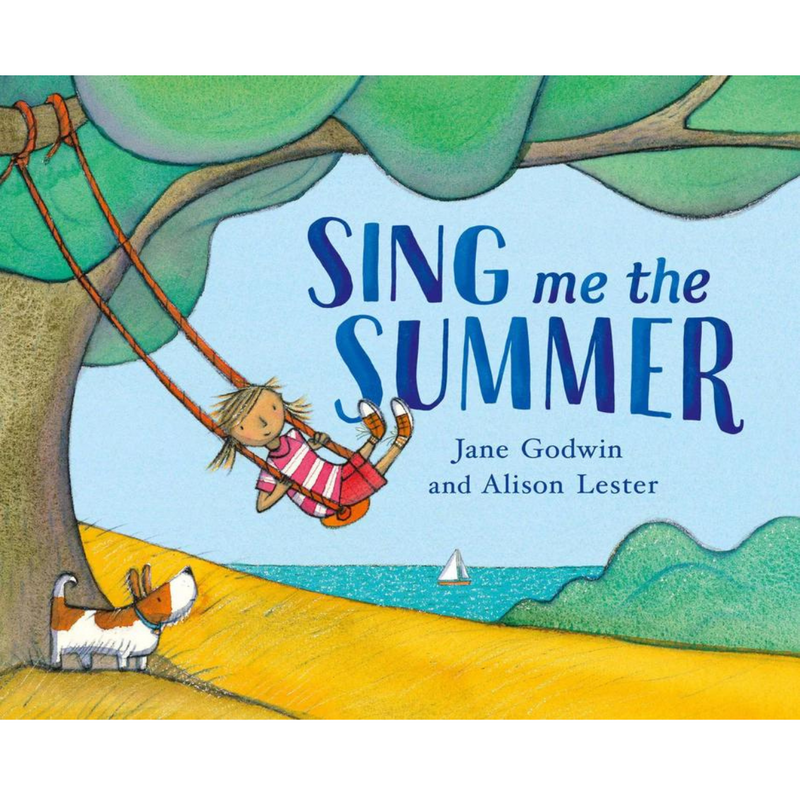 Sing Me the Summer (Hardcover) by Jane Godwin, Alison Lester Kids Picture Book Australian Authors