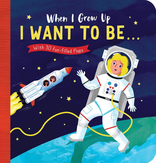 When I Grow Up: I Want to Be (Lift the flap Board Book) - My Playroom 