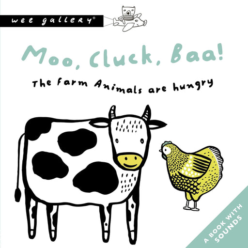 Moo, Cluck, Baa! (Wee Gallery Sound Book): A Book with Sounds - My Playroom 