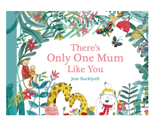 There’s Only One Mum Like You (Hard Cover) - My Playroom 